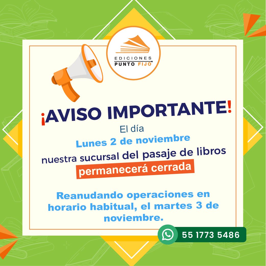 Aviso importante: el lunes 2 de noviembre la sucursal del Pasaje de Libros permanecerá cerrada; reanuda operaciones en horario habitual el martes 3 de noviembre. WhatsApp 55 1773 5486